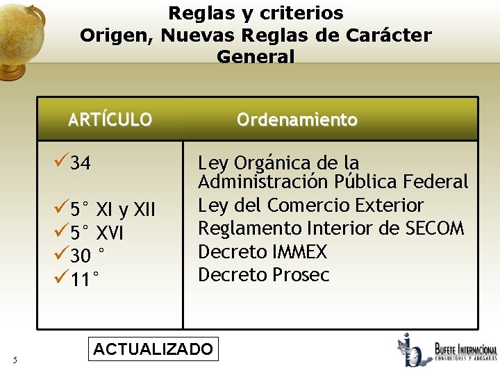 Reglas y criterios Origen, Nuevas Reglas de Carácter General ARTÍCULO ü 34 ü 5°