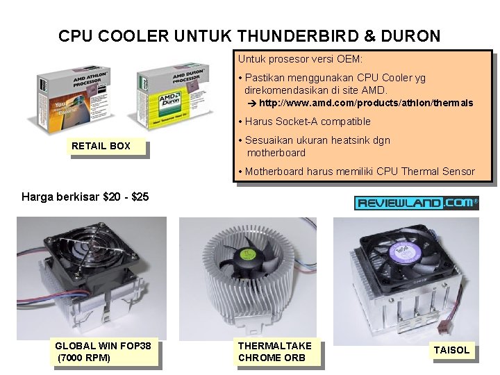 CPU COOLER UNTUK THUNDERBIRD & DURON Untuk prosesor versi OEM: • Pastikan menggunakan CPU