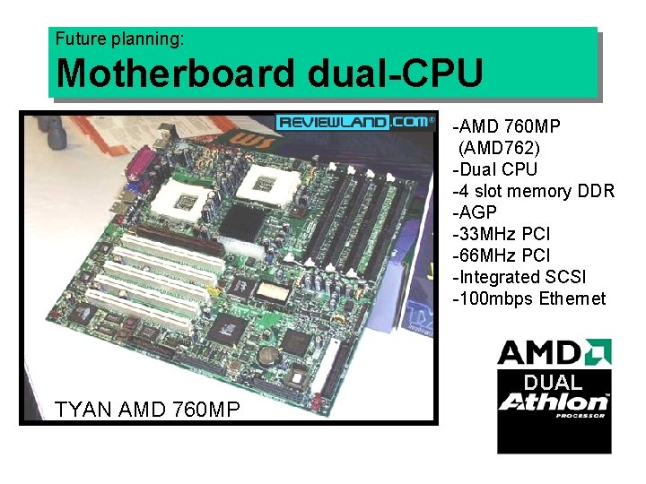 Future planning: Motherboard dual-CPU -AMD 760 MP (AMD 762) -Dual CPU -4 slot memory