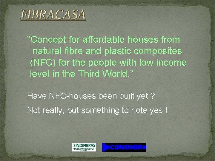 FIBRACASA ”Concept for affordable houses from natural fibre and plastic composites (NFC) for the