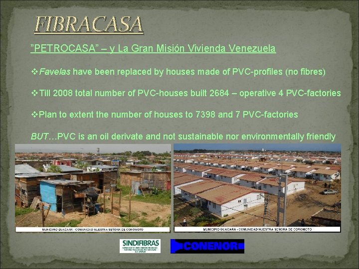 FIBRACASA ”PETROCASA” – y La Gran Misión Vivienda Venezuela v. Favelas have been replaced