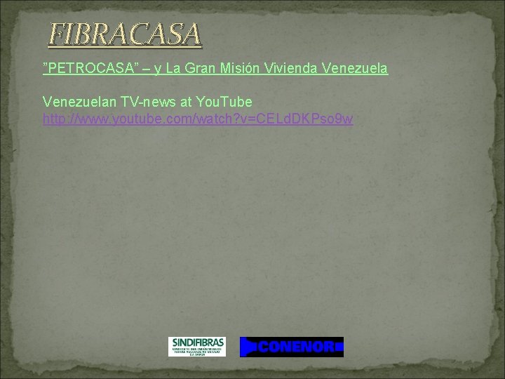 FIBRACASA ”PETROCASA” – y La Gran Misión Vivienda Venezuelan TV-news at You. Tube http: