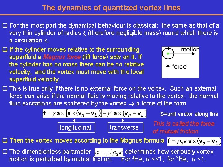 The dynamics of quantized vortex lines q For the most part the dynamical behaviour
