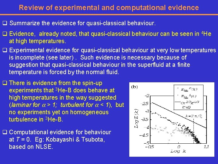 Review of experimental and computational evidence q Summarize the evidence for quasi-classical behaviour. q