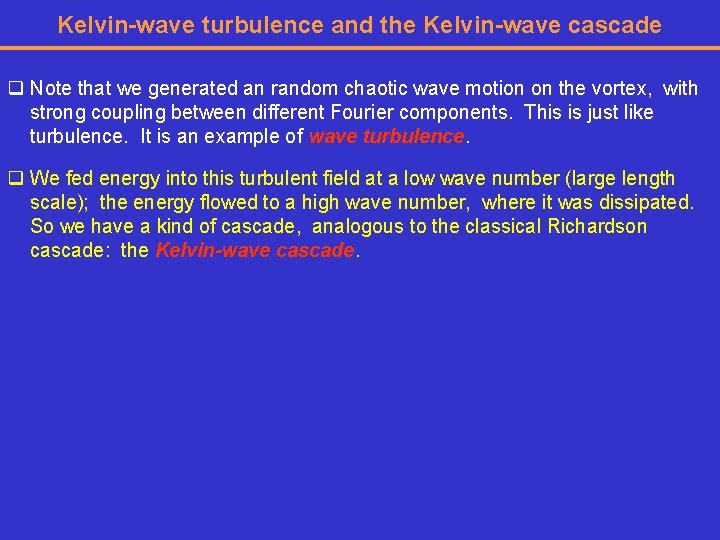 Kelvin-wave turbulence and the Kelvin-wave cascade q Note that we generated an random chaotic