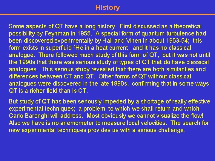 History Some aspects of QT have a long history. First discussed as a theoretical