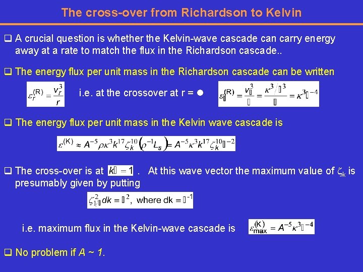 The cross-over from Richardson to Kelvin q A crucial question is whether the Kelvin-wave