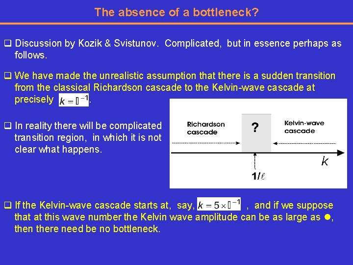 The absence of a bottleneck? q Discussion by Kozik & Svistunov. Complicated, but in