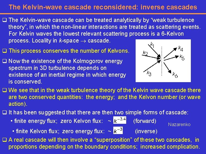 The Kelvin-wave cascade reconsidered: inverse cascades q The Kelvin-wave cascade can be treated analytically