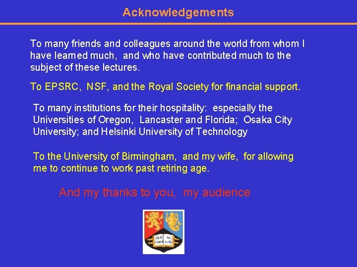 Acknowledgements To many friends and colleagues around the world from whom I have learned