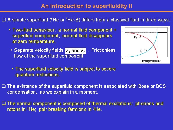 An introduction to superfluidity II q A simple superfluid (4 He or 3 He-B)