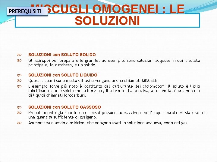 MISCUGLI OMOGENEI : LE SOLUZIONI PREREQUISITI SOLUZIONI con SOLUTO SOLIDO Gli sciroppi per preparare