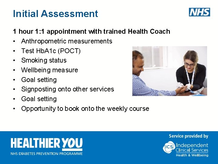 Initial Assessment 1 hour 1: 1 appointment with trained Health Coach • Anthropometric measurements