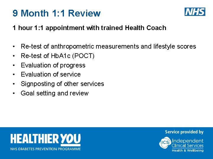 9 Month 1: 1 Review 1 hour 1: 1 appointment with trained Health Coach