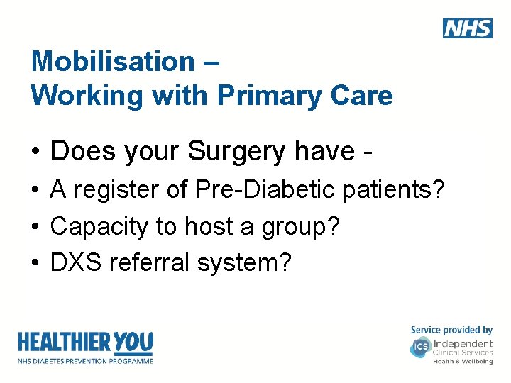 Mobilisation – Working with Primary Care • Does your Surgery have • A register
