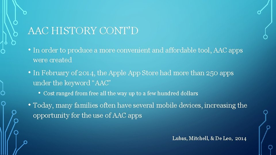 AAC HISTORY CONT’D • In order to produce a more convenient and affordable tool,