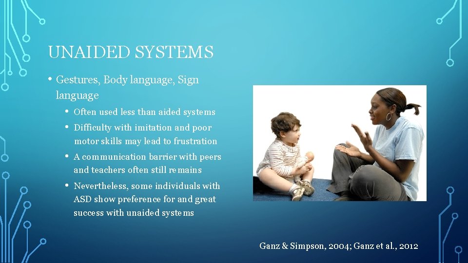 UNAIDED SYSTEMS • Gestures, Body language, Sign language • • Often used less than