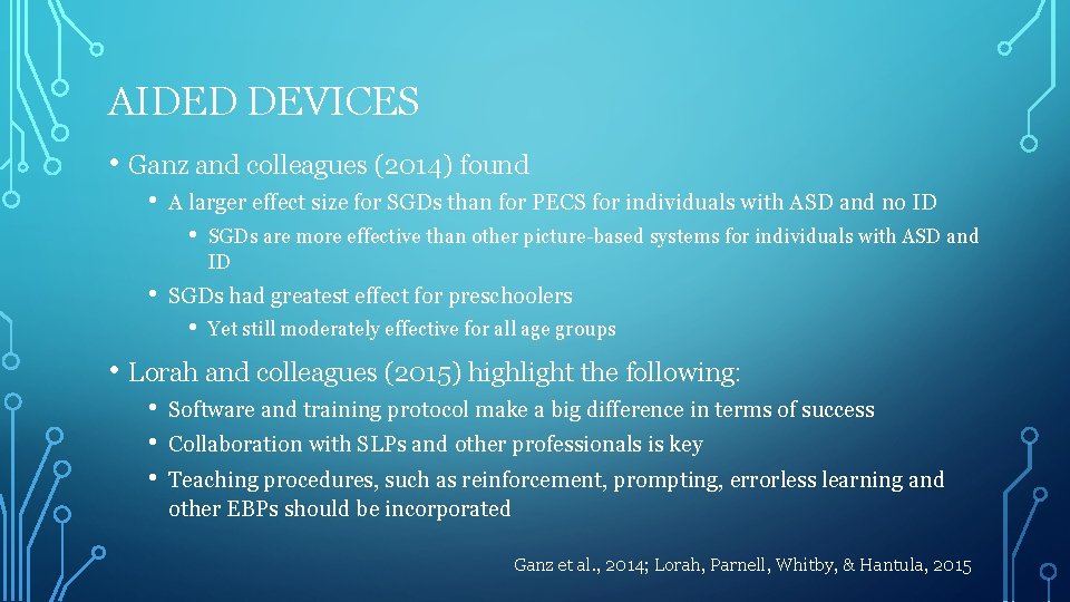 AIDED DEVICES • Ganz and colleagues (2014) found • A larger effect size for