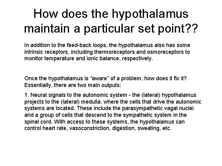 How does the hypothalamus maintain a particular set point? ? In addition to the