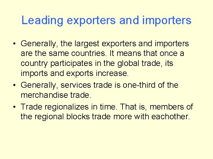 Leading exporters and importers • Generally, the largest exporters and importers are the same