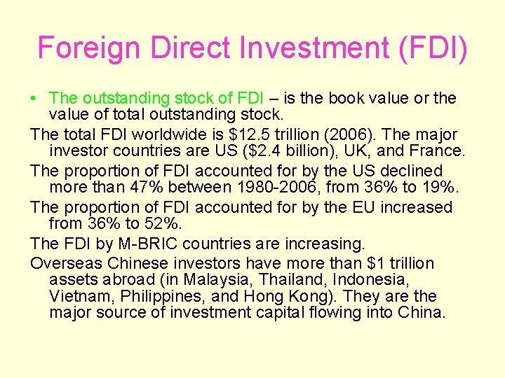 Foreign Direct Investment (FDI) • The outstanding stock of FDI – is the book