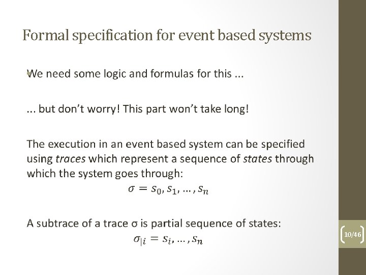 Formal specification for event based systems • 10/46 