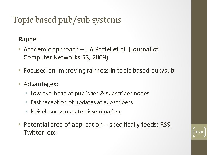 Topic based pub/sub systems Rappel • Academic approach – J. A. Pattel et al.