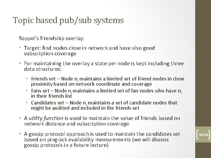 Topic based pub/sub systems Rappel’s friendship overlay: • Target: find nodes close in network