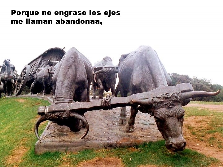 Porque no engraso los ejes me llaman abandonaa, 