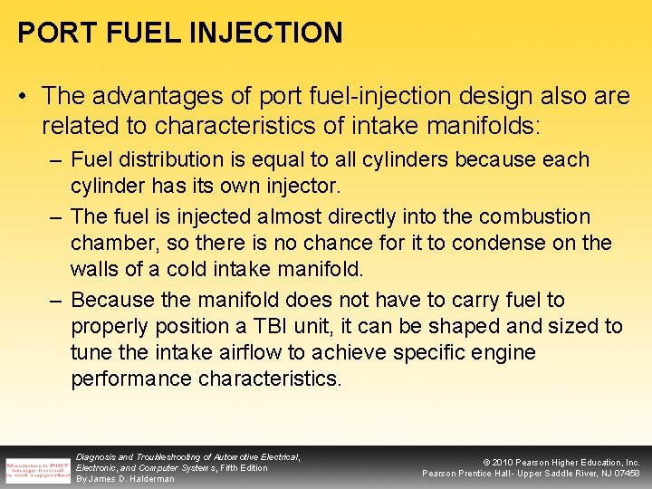 PORT FUEL INJECTION • The advantages of port fuel-injection design also are related to