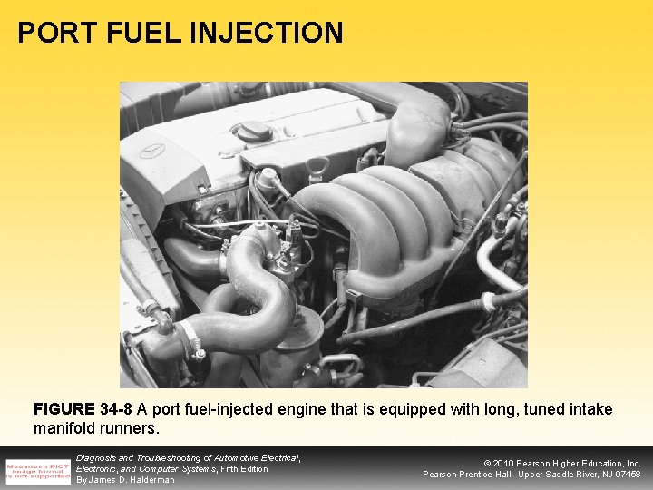 PORT FUEL INJECTION FIGURE 34 -8 A port fuel-injected engine that is equipped with