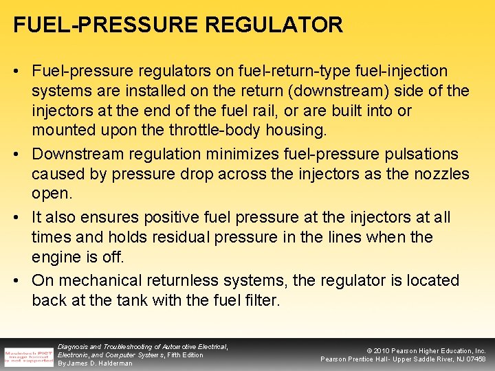 FUEL-PRESSURE REGULATOR • Fuel-pressure regulators on fuel-return-type fuel-injection systems are installed on the return