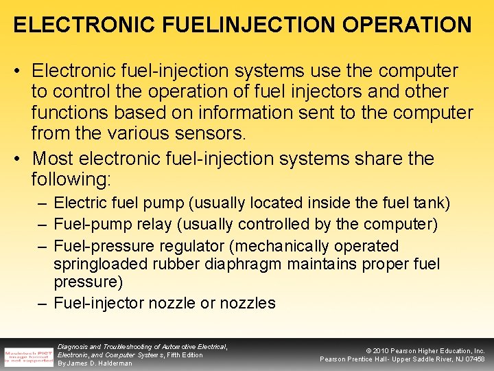 ELECTRONIC FUELINJECTION OPERATION • Electronic fuel-injection systems use the computer to control the operation