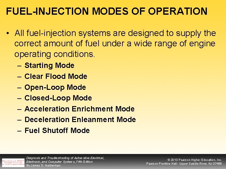 FUEL-INJECTION MODES OF OPERATION • All fuel-injection systems are designed to supply the correct