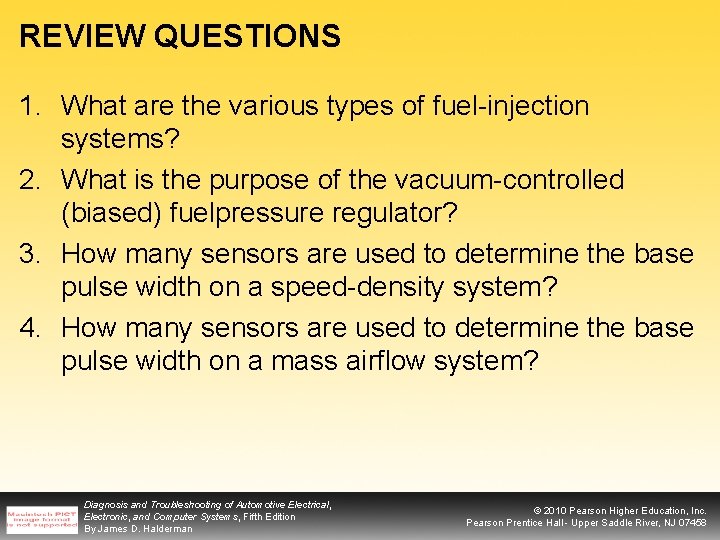 REVIEW QUESTIONS 1. What are the various types of fuel-injection systems? 2. What is