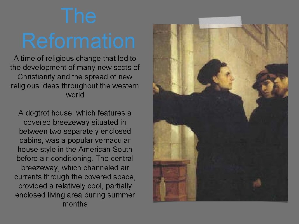 The Reformation A time of religious change that led to the development of many