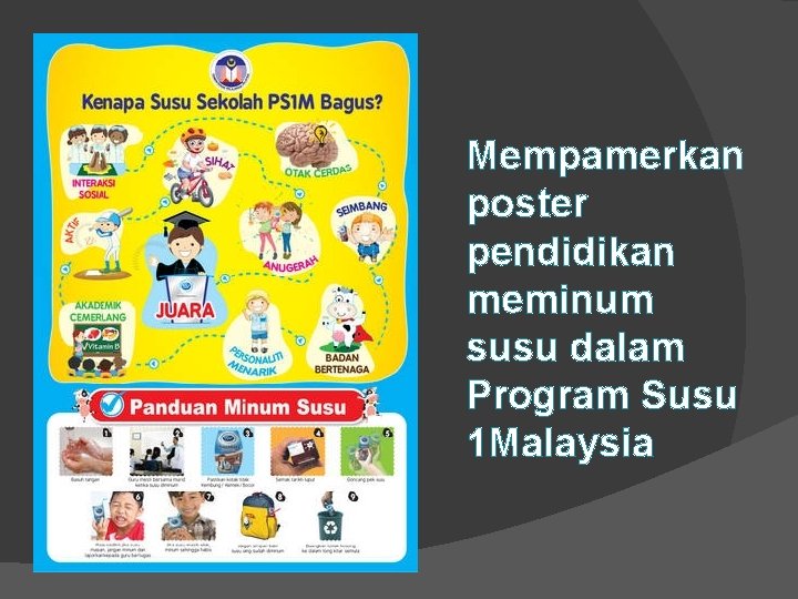 Mempamerkan poster pendidikan meminum susu dalam Program Susu 1 Malaysia 