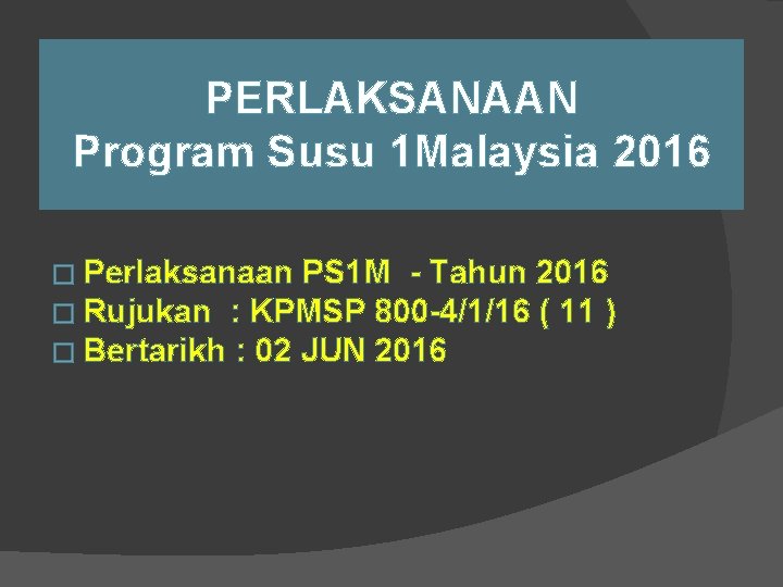PERLAKSANAAN Program Susu 1 Malaysia 2016 � Perlaksanaan PS 1 M - Tahun 2016