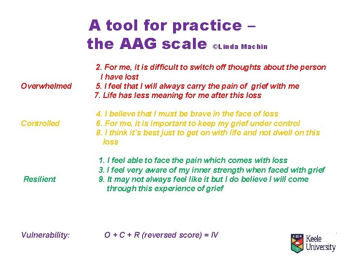 A tool for practice – the AAG scale ©Linda Machin Overwhelmed Controlled Resilient Vulnerability: