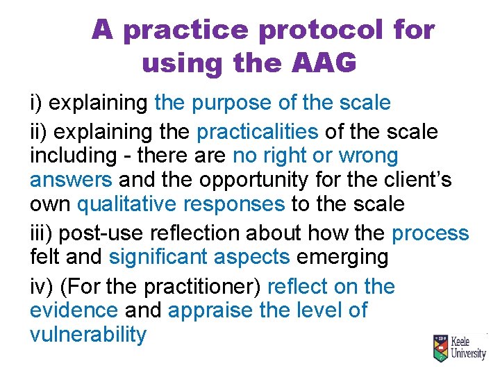 A practice protocol for using the AAG i) explaining the purpose of the scale