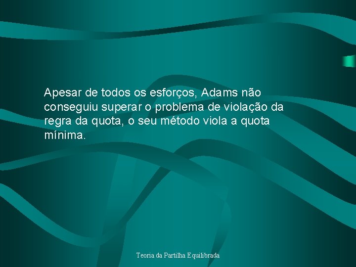 Apesar de todos os esforços, Adams não conseguiu superar o problema de violação da