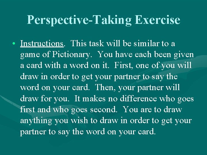 Perspective-Taking Exercise • Instructions. This task will be similar to a game of Pictionary.