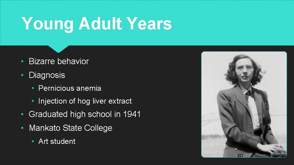 Young Adult Years • Bizarre behavior • Diagnosis • Pernicious anemia • Injection of