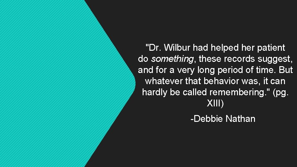 "Dr. Wilbur had helped her patient do something, these records suggest, and for a