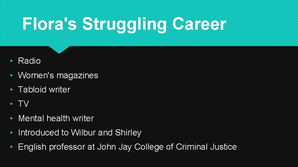 Flora's Struggling Career • Radio • Women's magazines • Tabloid writer • TV •