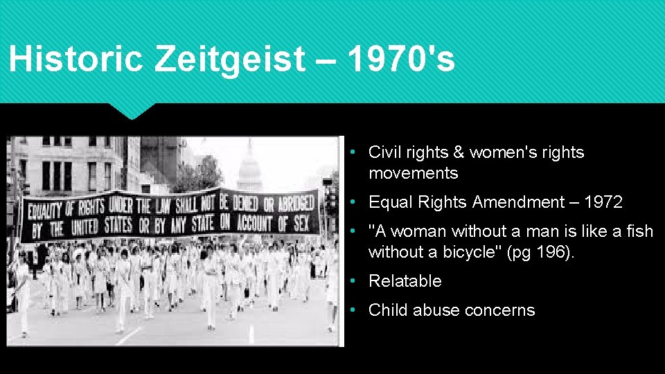 Historic Zeitgeist – 1970's • Civil rights & women's rights movements • Equal Rights