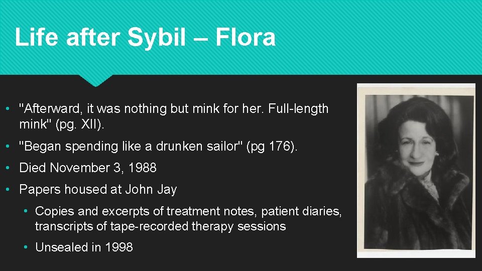 Life after Sybil – Flora • "Afterward, it was nothing but mink for her.