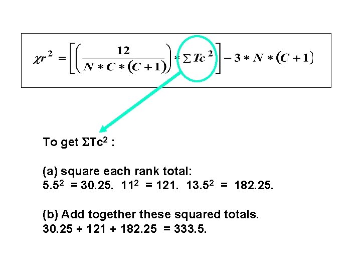 To get Tc 2 : (a) square each rank total: 5. 52 = 30.