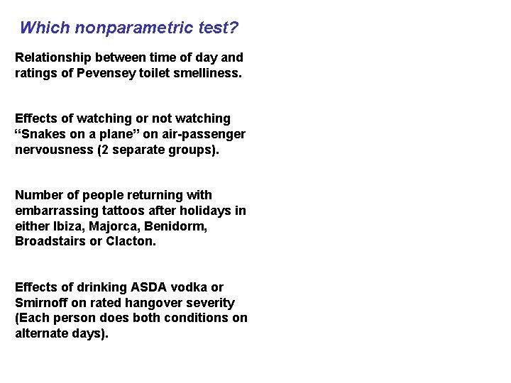 Which nonparametric test? Relationship between time of day and ratings of Pevensey toilet smelliness.