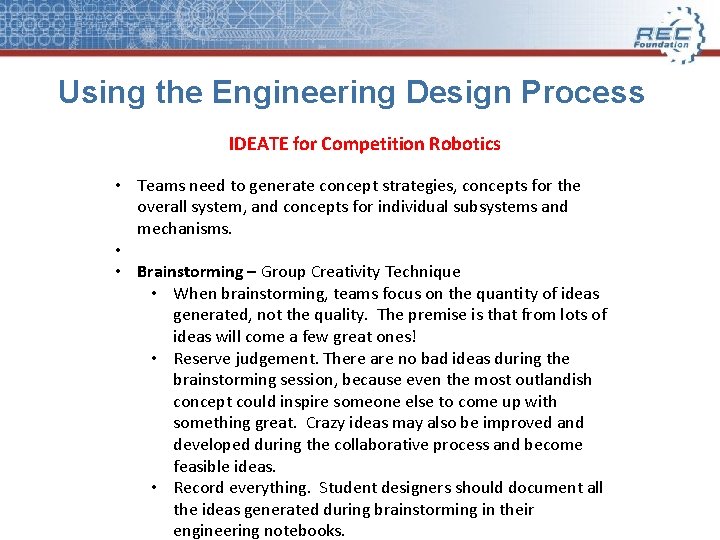 Using the Engineering Design Process IDEATE for Competition Robotics • Teams need to generate